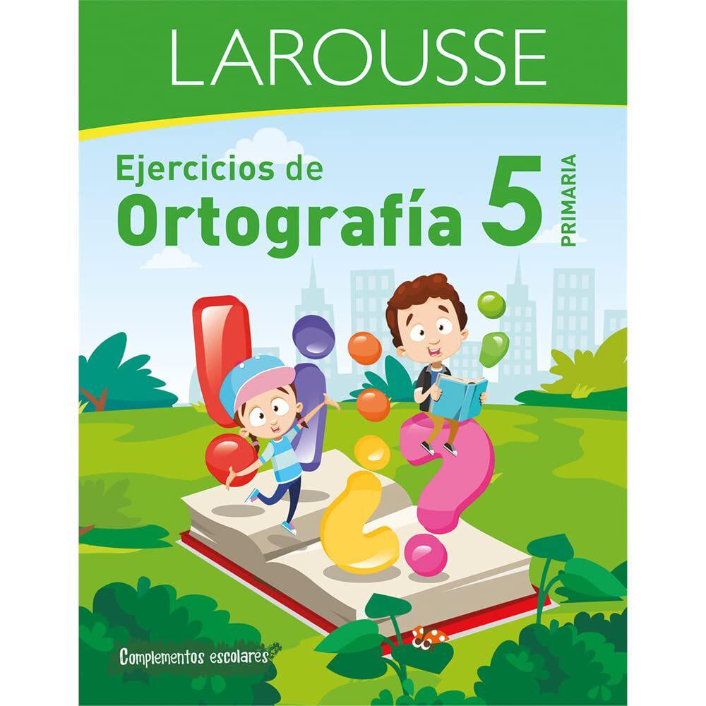 Libro Larousse Ejercicios de Ortografía 5