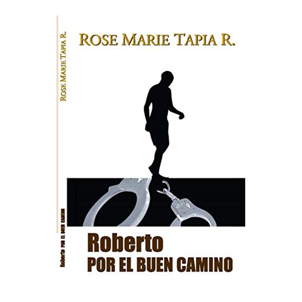 Novela Roberto Por El Buen Camino Rose Marie Tapia