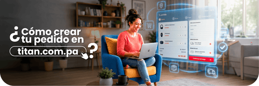 ¿Cómo crear tu pedido en Titán.com.pa? - Titan.com.pa