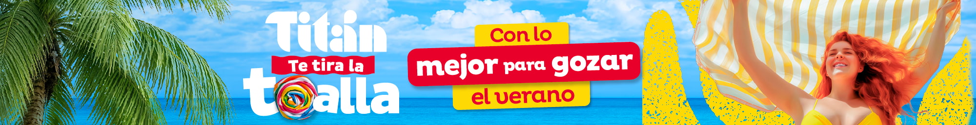 Titán te tira la toalla con lo mejor para gozar el verano 2026