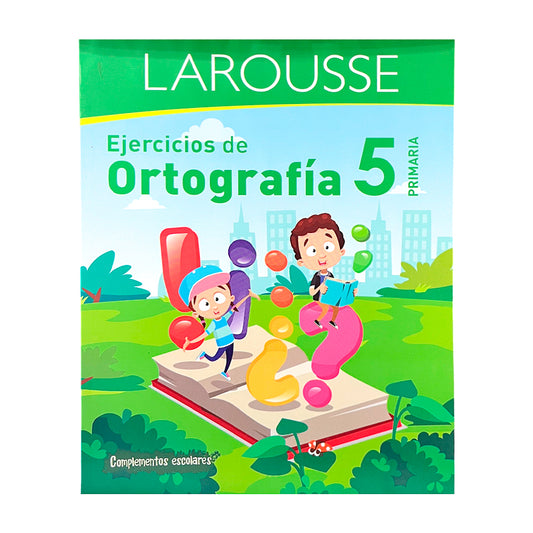 Libro de Texto Ejercicios de Ortografía 5 / Larousse