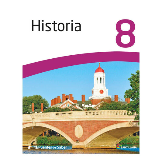 Libro de Texto Santillana Historia 8 Puentes del Saber