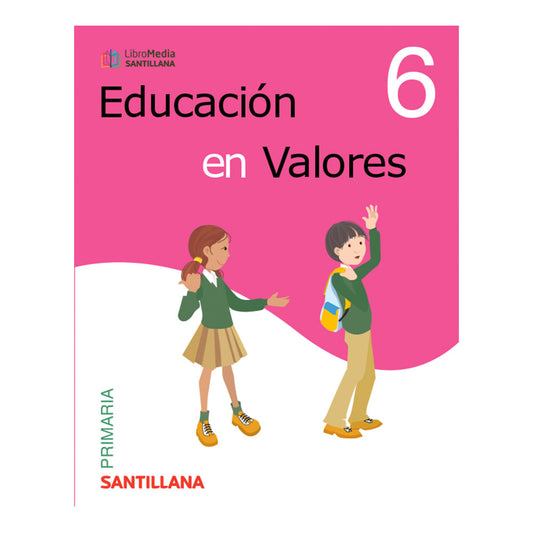 Libro de Texto Santillana Educación en Valores 6