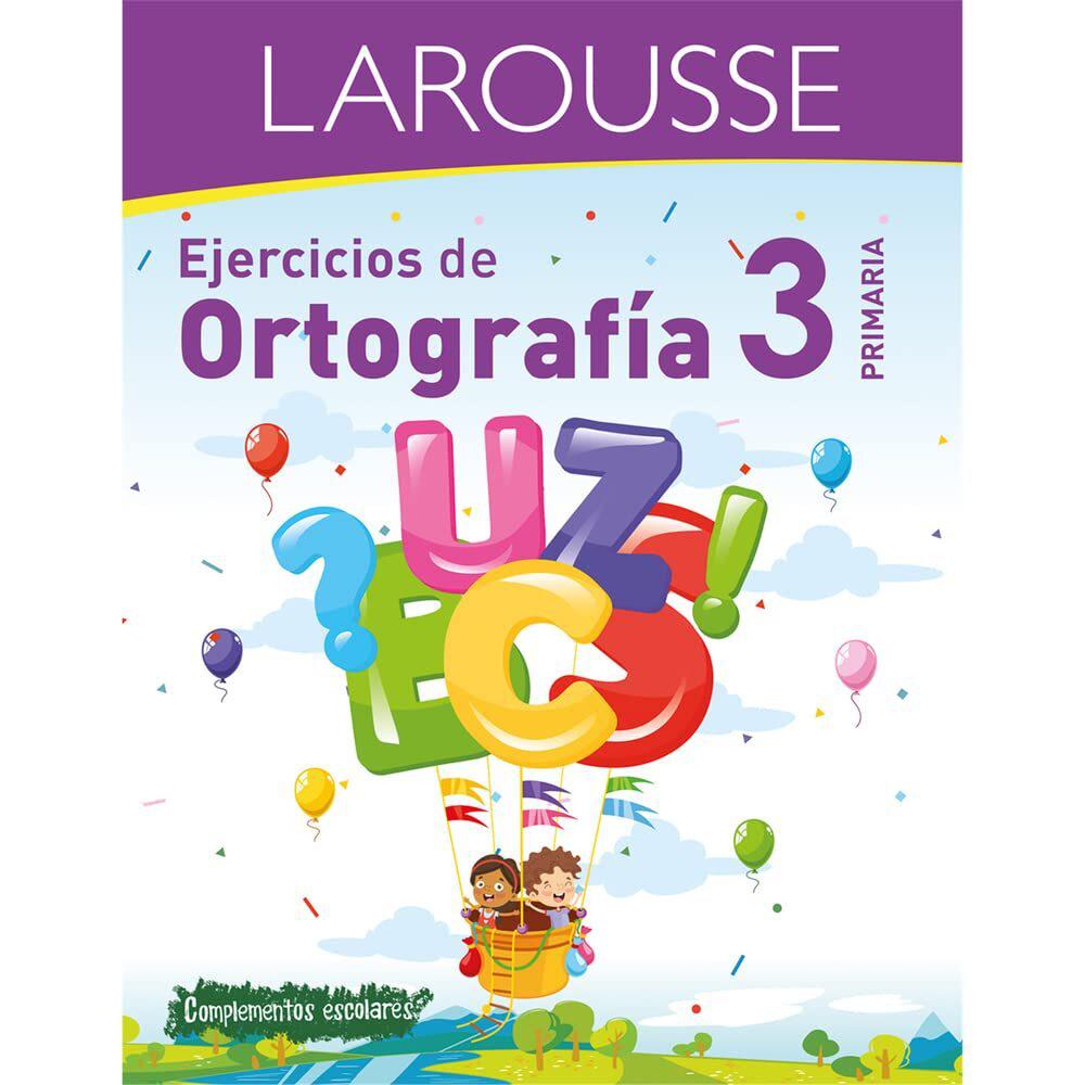 Libro Larousse Ejercicios de Ortografía 3